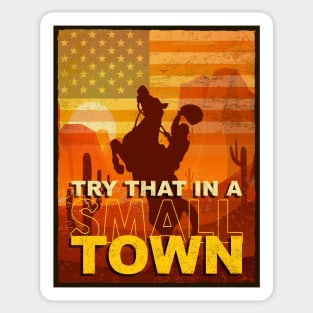 Try That In A Small Town Shirt, American Flag Shirt, Jason Aldean Shirt Sticker